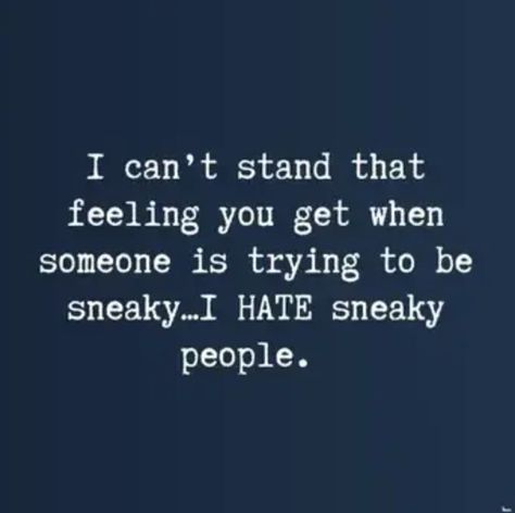 No Offense But, Not Invited Quotes, Inconsiderate People Quotes, Sneaky Quotes, Suspicious Quote, Sneaky People Quotes, Nosey People Quotes, Guilty Quotes, Deceitful People