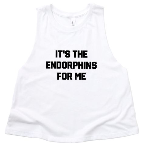 Workout Tank Top | Gym Crop Top | Women's Workout Shirt | Funny Gym Shirt | Running Tank | Yoga Tank | It's The Endorphins for Me