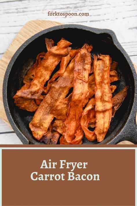 Air Fryer Carrot Bacon - Fork To Spoon Air Fryer Carrot Bacon Recipe, Carrot Bacon Air Fryer, Air Fryer Carrot Recipes, Plant Based Recipes Air Fryer, Carrot Air Fryer Recipes, Plant Based Air Fryer Recipes, Air Fryer Vegan Recipes, Air Fryer Vegetarian Recipes, Carrot Bacon Recipe