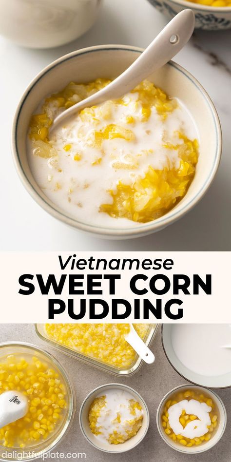 Creamy Coconut Sauce, Sweet Corn Pudding, Vietnamese Desserts, Christmas Desserts Party, Dessert Soup, Vietnamese Dessert, Milk Dessert, Corn Pudding, Coconut Desserts