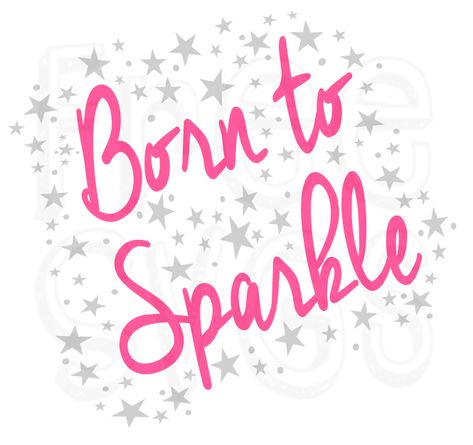 Free SVG - Born to Sparkle - Free SVGs Sparkle Svg, Badge Reels Diy, Iron On Cricut, Born To Sparkle, Fun Svg, Free Svgs, Etsy Ideas, Girl’s Room, Positive Living