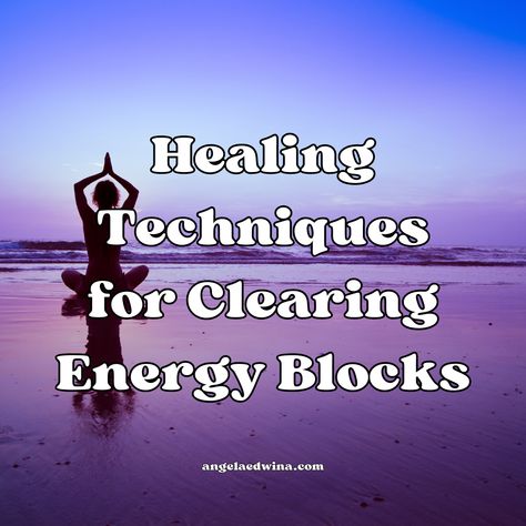 Healing Techniques for Clearing Energy Blocks Body Energy Flow, Unresolved Issues, Clearing Energy, Healing Techniques, Bad Energy, Energy Blocks, Healing Light, Balance And Harmony, Healing Modalities