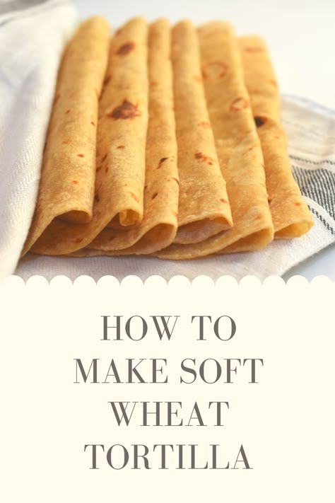 This whole wheat tortilla recipe will help you make soft and pliable wheat tortillas in four simple steps. Vegan Wheat Tortillas, What To Make With Wheat Flour, Whole Wheat Wraps Healthy, Tortilla Recipe Whole Wheat, Whole Wheat Tortilla Wrap Recipes, Homemade Tortillas Whole Wheat, Whole Wheat Flour Tortilla Recipe, Whole Wheat Tortilla Wraps, Wheat Wrap Recipes