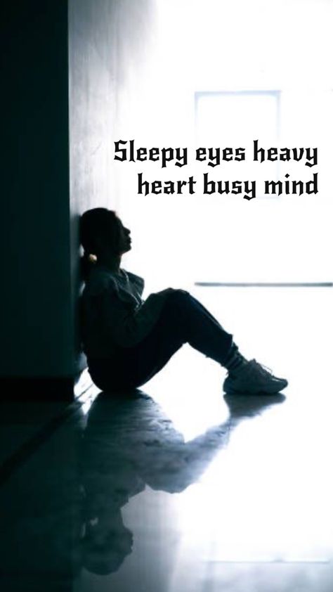 Hope Busy Mind, Sleepy Eyes, Heavy Heart, Mindfulness