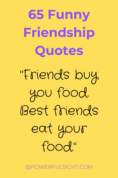 Hilarious Friendship Quotes, Friend Jokes Funny, Short Friendship Quotes Funny Humor, Funny Friendship Quotes Hilarious, Foodie Friends Quotes Funny, Friendship And Food Quotes, Funny Friendship Poems, Food And Friends Quotes, Silly Friendship Quotes