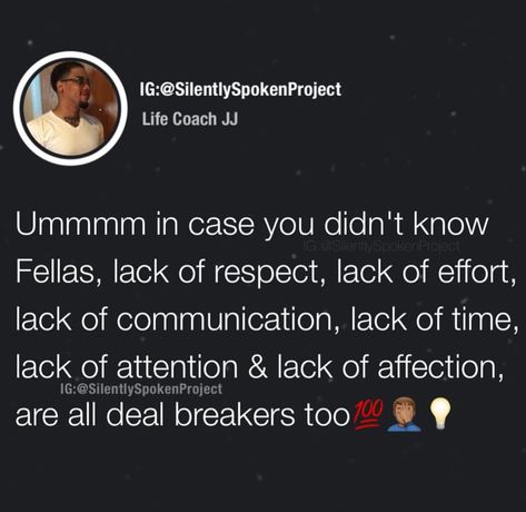 Ummmm in case you didn't know felis, lack of respect, lack of effort, lack of communication, lack of time, lack of attention and lack of affection are all deal-breakers too. Lack Of Communication Quotes Relationships Feelings, Affection Quotes Lack Of, Husband Makes No Effort, Lack Of Affection Quotes, Lack Of Attention Quotes Relationships, Lack Of Attention Quotes, Lack Of Respect Quotes Relationships, Lack Of Effort Quotes, Lack Of Effort Quotes Relationship