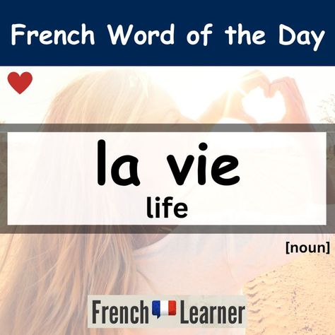 Vie - life | FrenchLearner Word of the Day Lessons Noun Meaning, Word Origins, French Word, Living The Life, French Teacher, French Lessons, Word Find, How To Speak French, French Words