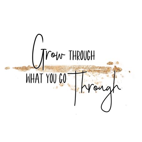 Grounded Quotes Mindfulness, Grow Where You Are Planted Quote, Growing Quotes Woman, Grow Through What You Go Through, Glow Classroom, I Am Happy Quotes, Resilience Art, Grow Quotes, Gardening Quotes Inspirational