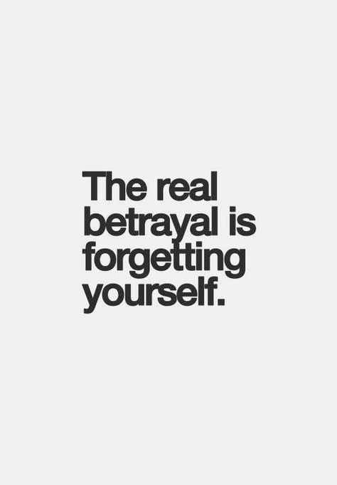 The real betrayal is forgetting yourself. Message Positif, Inspirational Quotes Pictures, Note To Self, Great Quotes, Beautiful Words, Picture Quotes, Inspirational Words, Cool Words, Words Quotes