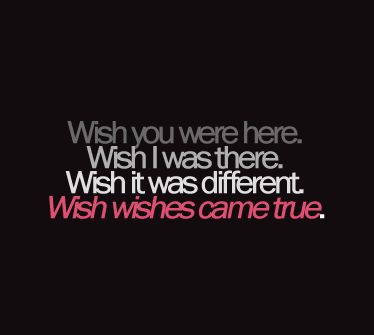 Wish you were here. Wish I was there. Wish it was different. Wish wishes came true. Long Distance Quotes, I Am Different, Wish I Was There, He Makes Me Happy, Fav Quotes, Different Quotes, Word Up, Wish Come True, Wish You Are Here