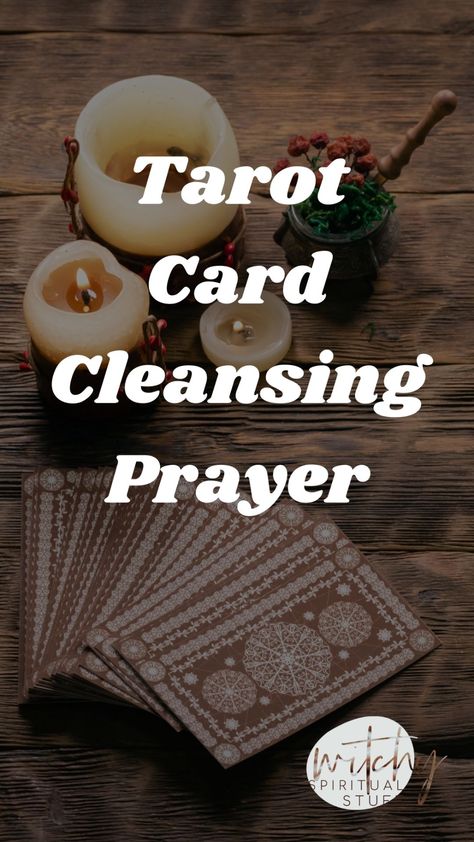 Cleansing A Tarot Deck, How To Clean Tarot Cards, Prayer Before Tarot Reading, How To Cleanse Tarot Cards, Cleansing Tarot Deck, Tarot Card Cleansing, Cleansing Tarot Cards, Tarot Prayer, Cleansing Prayers