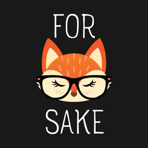 For Fox Sake, Fox Sake, Cool Notebooks, T Shirts With Sayings, Case Stickers, Phone Case Stickers, Cricut Crafts, Shirts With Sayings, Baseball Tshirts