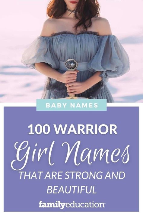 100 Warrior Girl Names That Are Strong and Beautiful - FamilyEducation Names With Powerful Meanings, Warrior Women Names, Names For Strong Women, Strong Female Names And Meanings, Female Names That Mean Warrior, Female Viking Names Warrior Women, Woman Names Powerful, Names That Mean Strong, Hot Names For Women