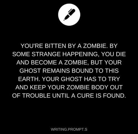 Zombie Plot Ideas, Zombie Writing Prompts, Zombie Prompts, Scary Prompts, Plot Ideas, Altered State, Story Writing Prompts, Daily Writing Prompts, Book Prompts