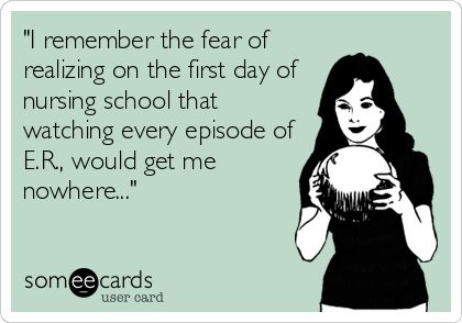 'I remember the fear of realizing on the first day of nursing school that watching every episode of E.R., would get me nowhere...' Maternal Nursing, Nursing Things, Hospital Humor, Bio Mom, Nursing Humor, Nursing Life, Mom Friends, Nurse Stuff, Bonus Mom