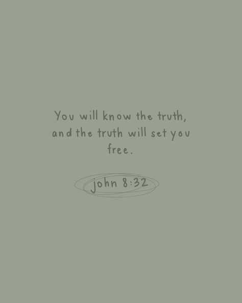 You will know the truth, and the truth will set you free. You Will Know The Truth And The Truth, The Truth Always Prevails, I Know My Truth Quote, The Truth Will Set You Free Tattoo, Truth Will Set You Free, The Truth Will Set You Free, I Am The Way The Truth And The Life, John 8 32, I Know The Truth