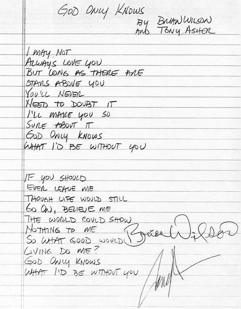 God only knows. The Beach Boys..... Handwritten Lyrics, God Only Knows, Pet Sounds, Great Song Lyrics, Brian Wilson, Best Love Songs, Beach Boys, Favorite Lyrics, Boy Quotes