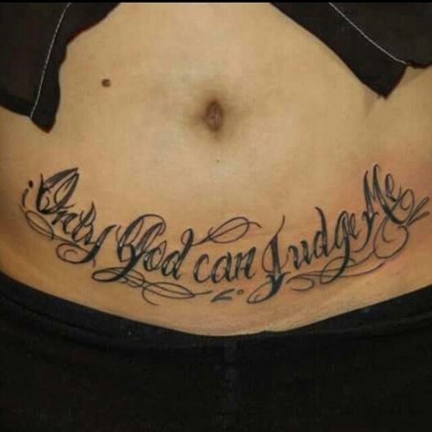 Only god can judge me  Script tattoo Stomach Text Tattoo, Only God Can Judge Me Tattoo Chest, Chest Tattoo Text, Tattoo Text, Only God Can Judge Me, Album Cover Inspo, Stomach Tattoo, Script Tattoo, Me Tattoo