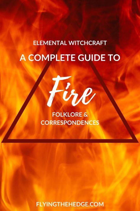 Fire Element Meaning, Fire Correspondences, Fire Rune, Fire Magick, Elemental Witchcraft, Elemental Magick, Fire Ritual, The Elements, Fire Witch