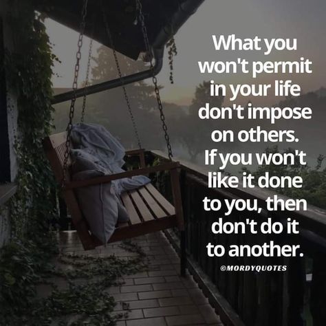 What you won't permit in your life don't impose on others. If you won't like it done to you, then don't do it to another. Do To Others As You Want Done To You, Dont Interfere In Others Life Quotes, Natural Face Cleanser, The Golden Rule, Do Unto Others, Thursday Motivation, Karma Quotes, Golden Rule, Good Wife