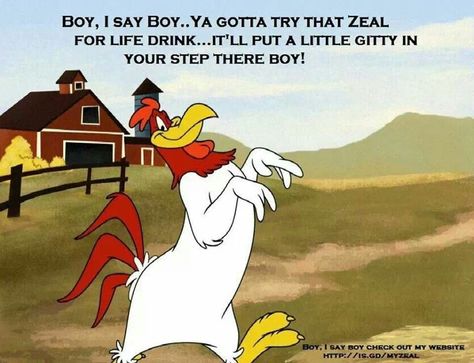 Www.kaylagonser.zealforlife.com  Love Zeal! ;) Fog Horn Leg Horn, Foghorn Leghorn Quotes, Person Quotes, Underground Comix, Foghorn Leghorn, Looney Tunes Characters, Looney Tunes Cartoons, Good Comebacks, Your Spirit Animal