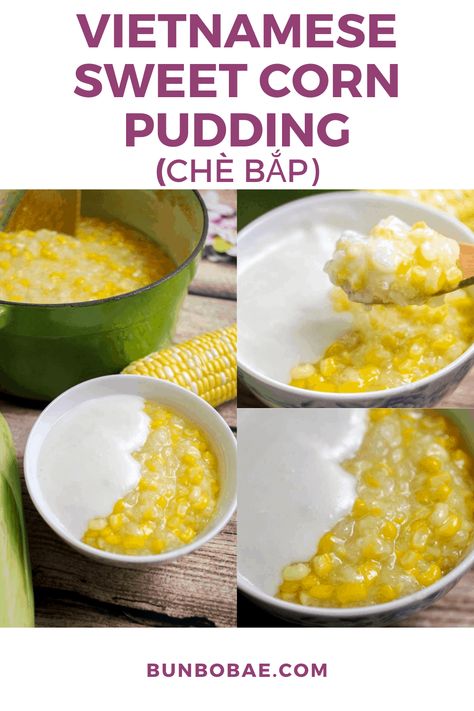 Vietnamese Sweet Corn Pudding, Vietnamese Tapioca Dessert, Easy Vietnamese Desert, Vietnamese Dessert Easy, Cambodian Dessert Recipes, Che Vietnamese Dessert, Che Dessert, Corn Dessert Recipes, Vietnamese Dessert Recipe