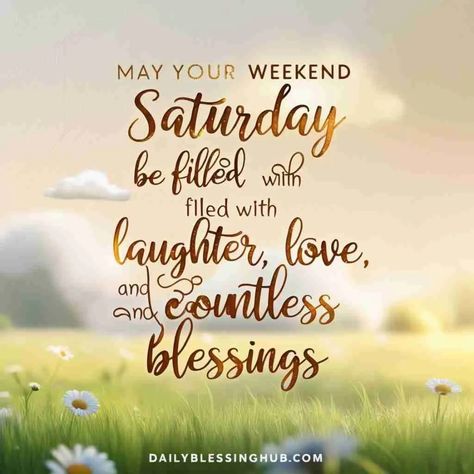 20 Uplifting Weekend Saturday Blessings to Brighten Your Day 1 Good Morning Saturday Quotes The Weekend, Saturday Blessings Gif, Saturday Blessings Inspiration Words, Blessed Saturday Happy Weekend, Saturday Blessings Scriptures, Happy Saturday Afternoon, Happy Saturday Blessings, Saturday Morning Greetings, Blessed Saturday