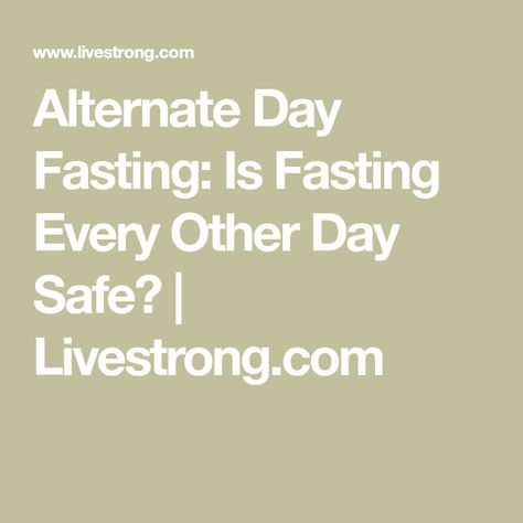 Every Other Day Fasting, Alternate Fasting, Every Other Day Diet, Calorie Restriction, Fast Day, Increase Muscle Mass, Dance Cardio, Eat This Not That, Improve Heart Health