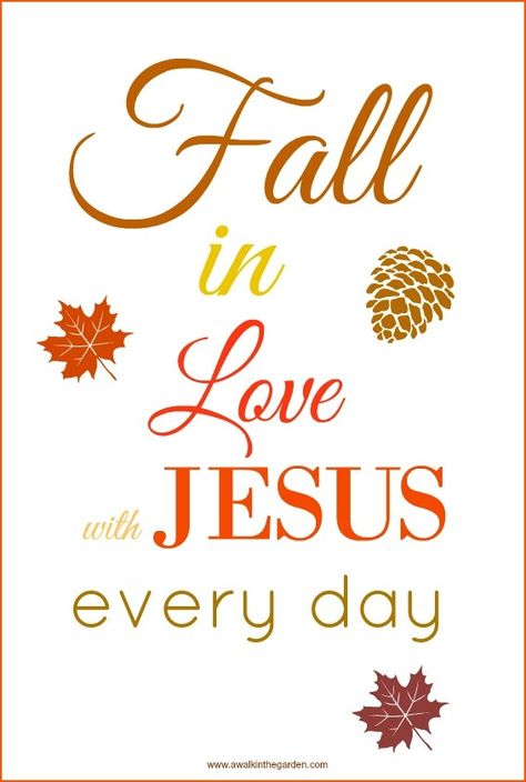 Fall in Love with Jesus every day Fall Sayings Quotes Autumn, Quotes For Fall, Fall Church Bulletin Boards, Fall In Love With Jesus, Fall Sayings, Christian Fall, Christian Graphics, Church Bulletin Boards, My Savior