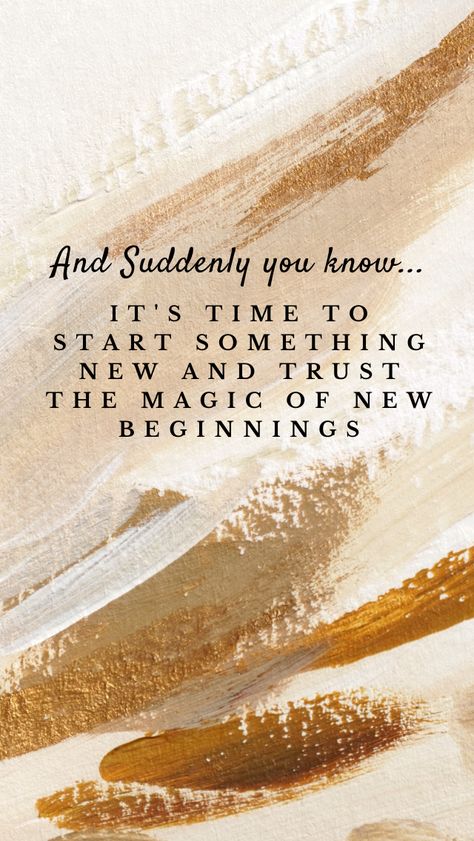 And Suddenly you know... it's time to start something new and trust the magic of new beginnings. . . #2021 #newbeginnings #newyear #newyearquotes #quotestoliveby #quotestoday #happynewyear White And Gold Wallpaper, The Magic Of New Beginnings, Magic Of New Beginnings, Gold Quotes, Wallpaper Quote, Quotes Christian, New Beginning Quotes, Gold Wallpaper, New Beginnings