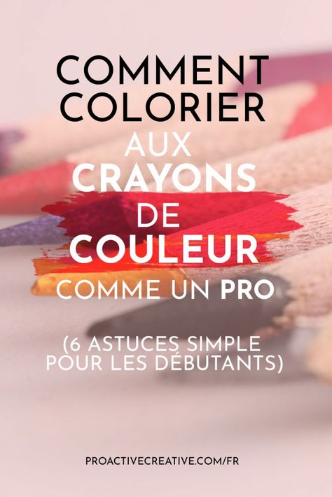 Comment colorier aux crayons de couleur comme un pro (6 conseils pour débutants) en 2023 Crayon, Bullet Journal, Pastel, Art