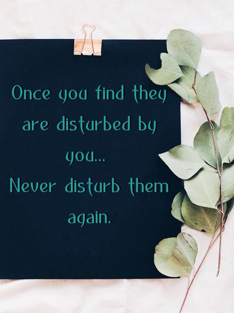 Never Disturb Them Again, Don't Disturb, Dont Disturb, Favorite Quotes, Positive Quotes, Encouragement, Feelings, Health, Quotes