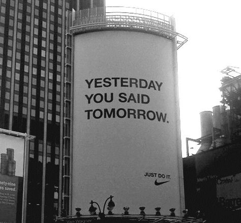 True, true. Positiva Ord, Yesterday You Said Tomorrow, Funny Commercial Ads, Nike Ad, Lev Livet, Inspirerende Ord, Funny Commercials, Fina Ord, Commercial Ads