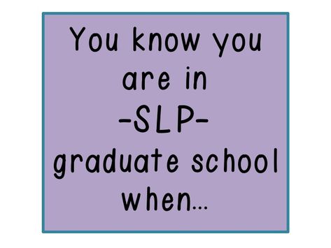 Speechy Musings: You Know You Are In SLP Graduate School When...Pinned by SOS Inc. Resources. Follow all our boards at pinterest.com/sostherapy for therapy resources. Speech Pathology Humor, Speech Therapy Quotes, Grad School Humor, Slp Grad School, Speech Outline, School Slp, Slp Resources, Speech Path, Essay Outline