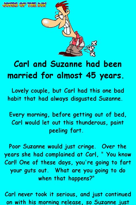 Carl had this one bad habit that had always disgusted Suzanne | Jokes Of The Day Funny Fart Jokes, Jokes Of The Day, Medical Jokes, Funny Marriage Jokes, Fart Jokes, Fart Humor, Marriage Jokes, Latest Jokes, Clean Funny Jokes