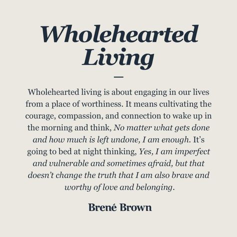 Wholehearted Quotes, Order Quotes, Vulnerability Quotes, Wholehearted Living, Brown Quotes, Brené Brown, Brene Brown Quotes, Christine Caine, Brene Brown