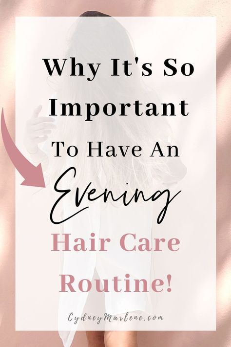 Simple Hair Routine, Nightly Hair Routine, Night Time Hair Care Routine, Nightly Hair Care Routine, Skin And Hair Care Routine, Hair Care Routine For Thinning Hair, Proper Hair Care Routine, Nighttime Hair Routine, Weekly Hair Care Routine Schedule