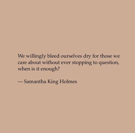 Samantha King Holmes Quotes, Sanders Quotes, Sam King, Samantha King, Dark And Twisty, King Quotes, Spoken Word, Enough Is Enough, Beautiful Words