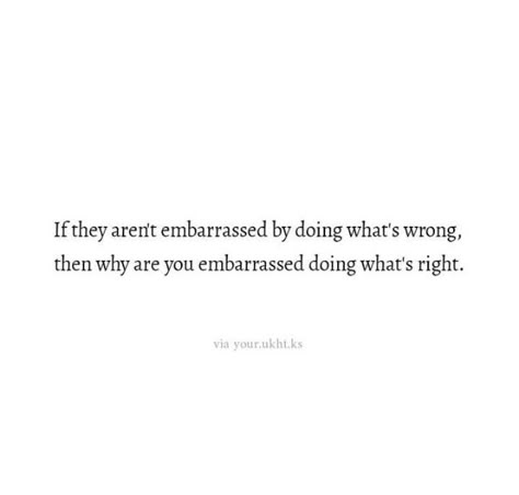 Embarrassed For You Quotes, Embarrassing Me Quotes, Dont Be Embarrassed Quotes, Quotes For When You Feel Embarrassed, You Embarrassed Me Quotes, Quotes On Embarrassment, If You Did Me Wrong Quotes, Embarrassment Is The Cost Of Entry, Quotes For Embarrassment