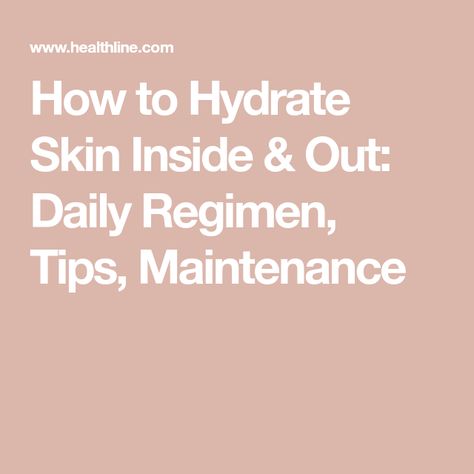 Hydrate Skin From Inside, Best Way To Hydrate Yourself, How To Keep Your Skin Hydrated, Hydrating Skincare Routine, How To Get Hydrated Skin, Skincare For Dehydrated Skin, How To Hydrate Your Face, How To Hydrate Your Body Quickly, Skin Hydration Tips