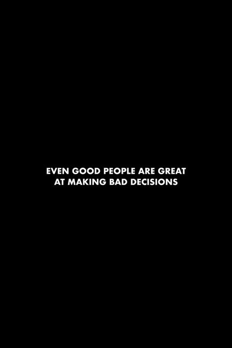 Making Bad Decisions Quotes, Bad Decisions Quotes, Hard Decision Quotes, Decisions Quotes, Messed Up Quotes, People Facts, Nf Quotes, Decision Quotes, Vibe Quote