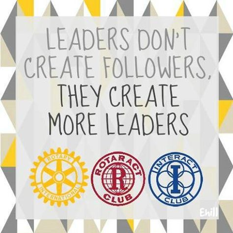 Rotaract Rotary Interact Volunteer Leadership Leaders don't create followers, They create more leaders Rotary Club Quotes, Rotaract Ideas, Rotary Quotes, Writing Artwork, Interact Club, Tri Fold Poster, Charity Quotes, Rotary Club, Study History