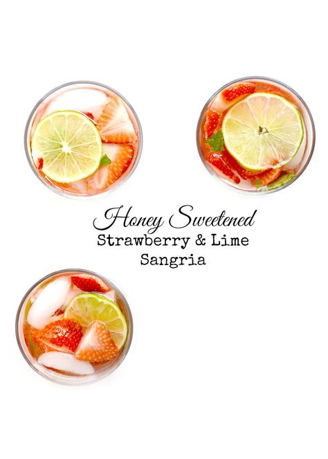 Bakeaholic Mama: Honey Sweetened Strawberry & Lime Sangria Strawberry Alcohol Drinks, Sangria Drink, Citrus Party, Liquid Meals, Healthy Cocktails, Strawberry Lime, Alcoholic Cocktails, Best Cookbooks, Sangria Recipes