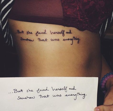 "She found herself & somehow that was everything" Song Lyric Tattoos, Short Quote Tattoos, Wörter Tattoos, Tattoo Quotes For Men, Good Tattoo Quotes, Lyrics Tattoo, Taylor Swift Tattoo, Fan Tattoo, Tattoo Leg