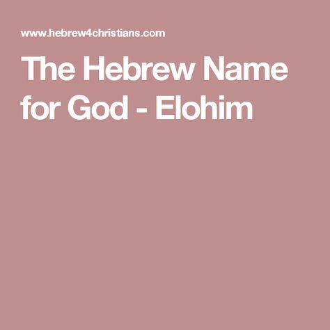 The Hebrew Name for God - Elohim God In Hebrew, Names For God, Hebrew Blessing, Semitic Languages, English To Hebrew, Name Of God, Verb Forms, Hebrew Names, Personal Pronouns