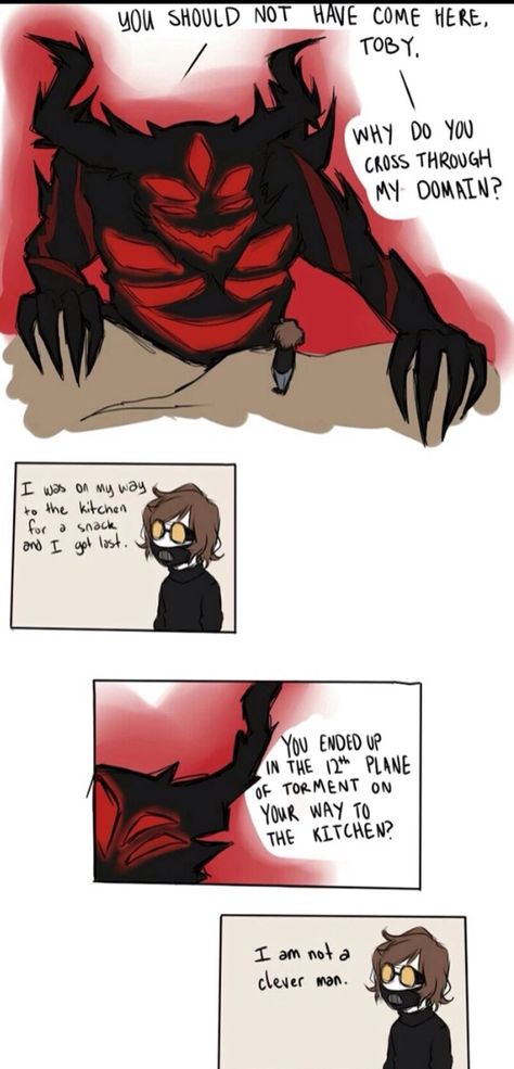 Toby and Zalgo Creepypasta Quotes, Creepypasta Comics, Creepypastas Ticci Toby, Creepypasta Slenderman, Creepypasta Proxy, Creepy Pasta Family, Creepypasta Funny, Eyeless Jack, Creepypasta Cute