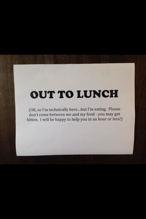 Out to Lunch- a cute/funny sign to display on your classroom or office door when you are on your lunch break and you do not want to be disturbed or bothered by your students or faculty. Lunch Quotes, Work Signs, Break Quotes, Funny Photo Captions, Office Quotes Funny, Door Quotes, Don't Disturb Sign, Happy Birthday Quotes Funny, Funny Memes About Girls