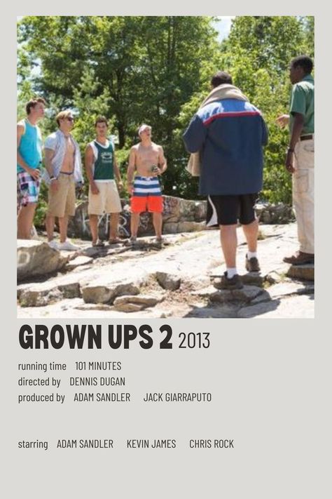 Grown Ups Polaroid Poster, Grown Ups Poster, Grown Ups, Grown Ups 2, Adam Sandler Movies, Kevin James, Up The Movie, Chris Rock, Star David