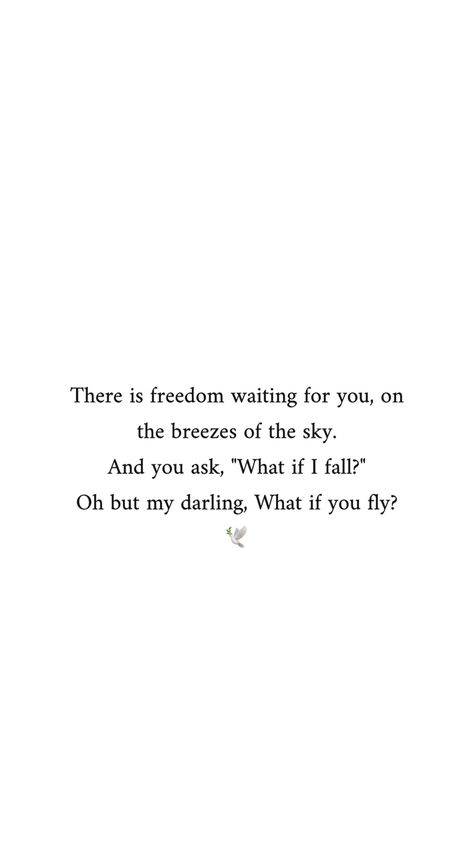 Freedom inspirational quote fly But My Darling What If You Fly, Oh My Darling What If You Fly, What Is I Fall But What If You Fly, Darling What If You Fly, Oh But Darling What If You Fly, But What If I Fall Quote, Oh But What If You Fly Quote, I Will Catch You If You Fall Quotes, What If You Fall But What If You Fly