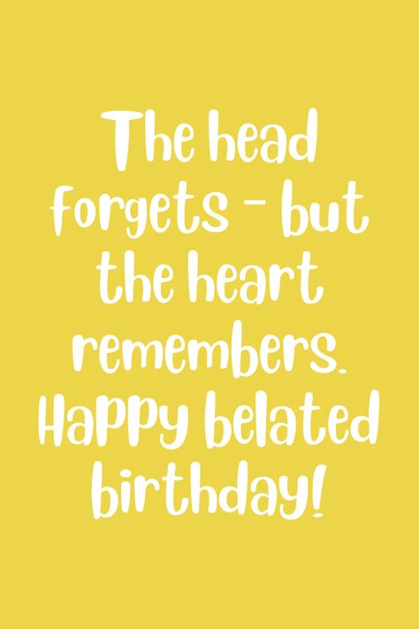 173 Happy Belated Birthday Quotes + Wishes - Darling Quote Late Wishes Happy Birthday, Late Bday Wishes, Belated Happy Birthday Wishes Funny, Happy Late Birthday Funny, Belated Bday Wishes, Be Lated Birthday Wishes, Late Birthday Wishes Funny, Happy Birthday Long Time Friend, Belated Birthday Wishes Friends